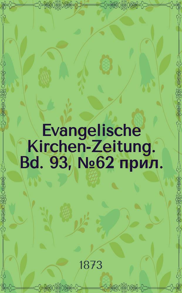 Evangelische Kirchen-Zeitung. Bd. 93, № 62 прил.
