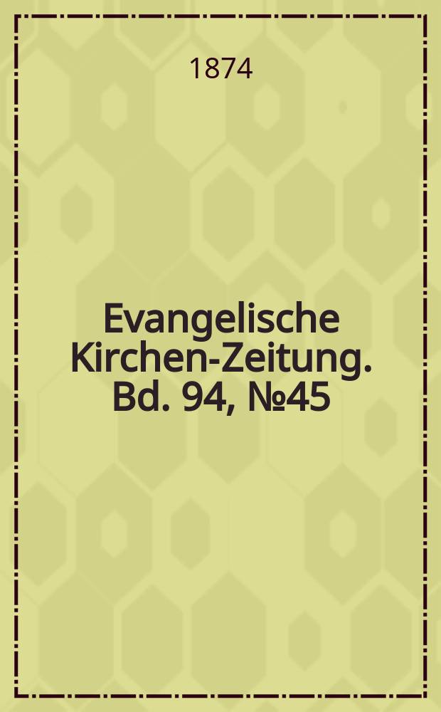 Evangelische Kirchen-Zeitung. Bd. 94, № 45