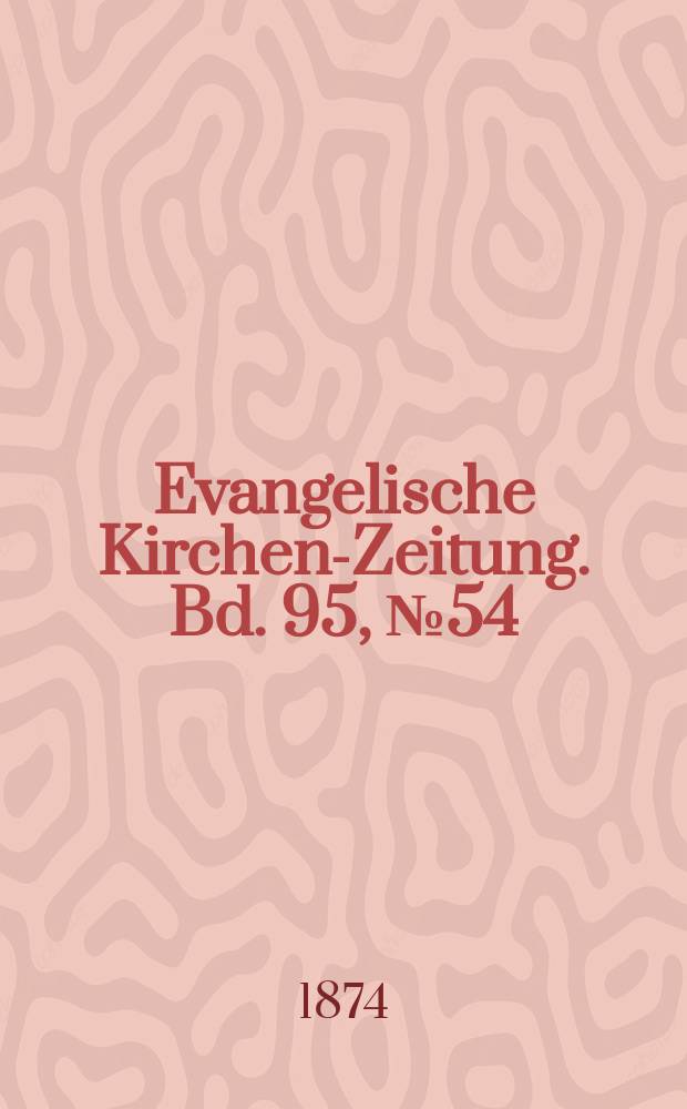 Evangelische Kirchen-Zeitung. Bd. 95, № 54