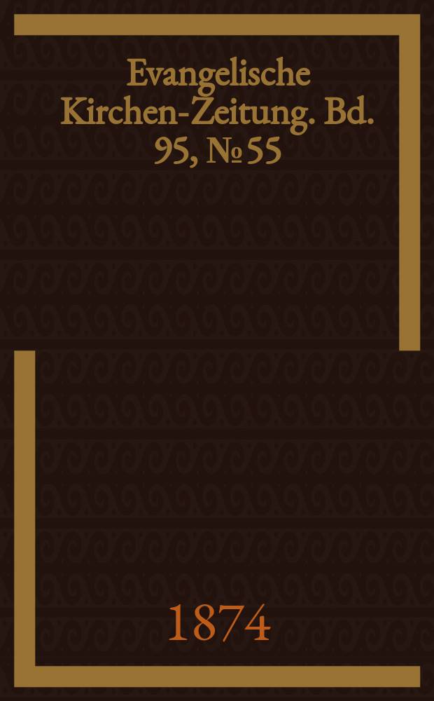Evangelische Kirchen-Zeitung. Bd. 95, № 55