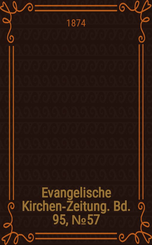 Evangelische Kirchen-Zeitung. Bd. 95, № 57