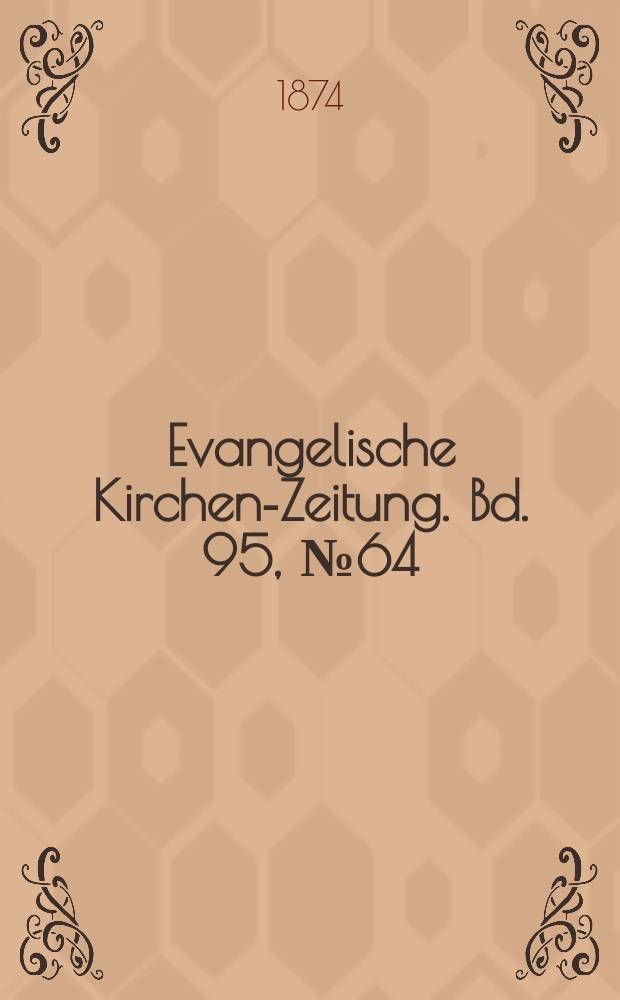 Evangelische Kirchen-Zeitung. Bd. 95, № 64