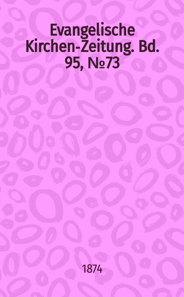 Evangelische Kirchen-Zeitung. Bd. 95, № 73