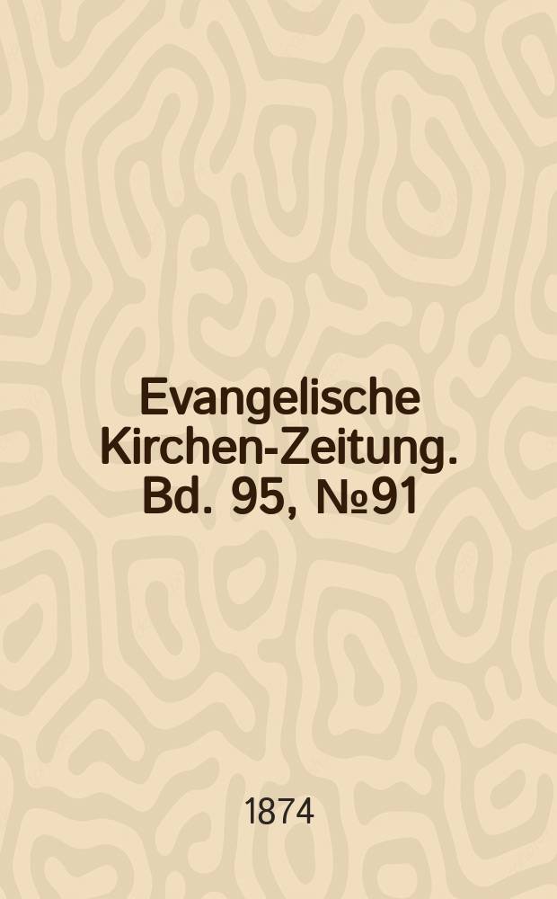 Evangelische Kirchen-Zeitung. Bd. 95, № 91