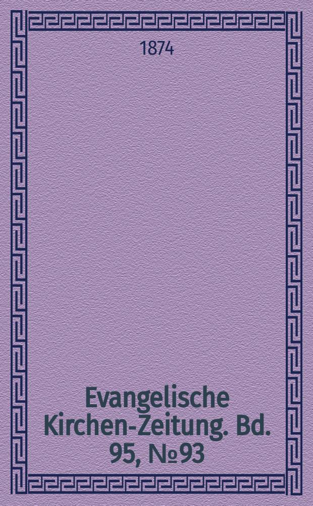 Evangelische Kirchen-Zeitung. Bd. 95, № 93