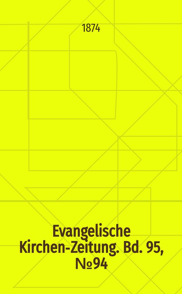 Evangelische Kirchen-Zeitung. Bd. 95, № 94