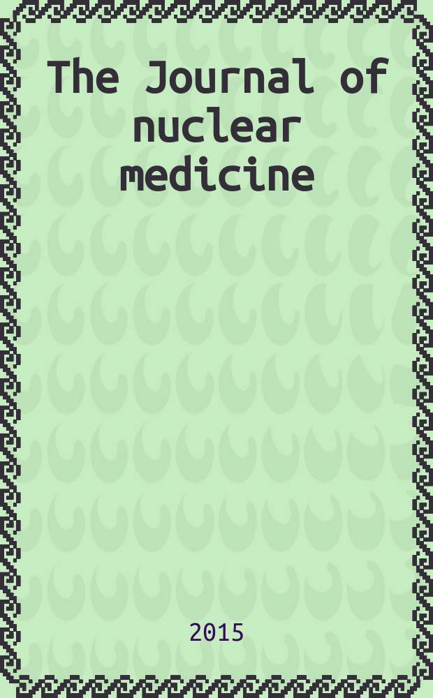 The Journal of nuclear medicine : The Official publ. of the Society of nuclear medicine. Vol. 56, № 1