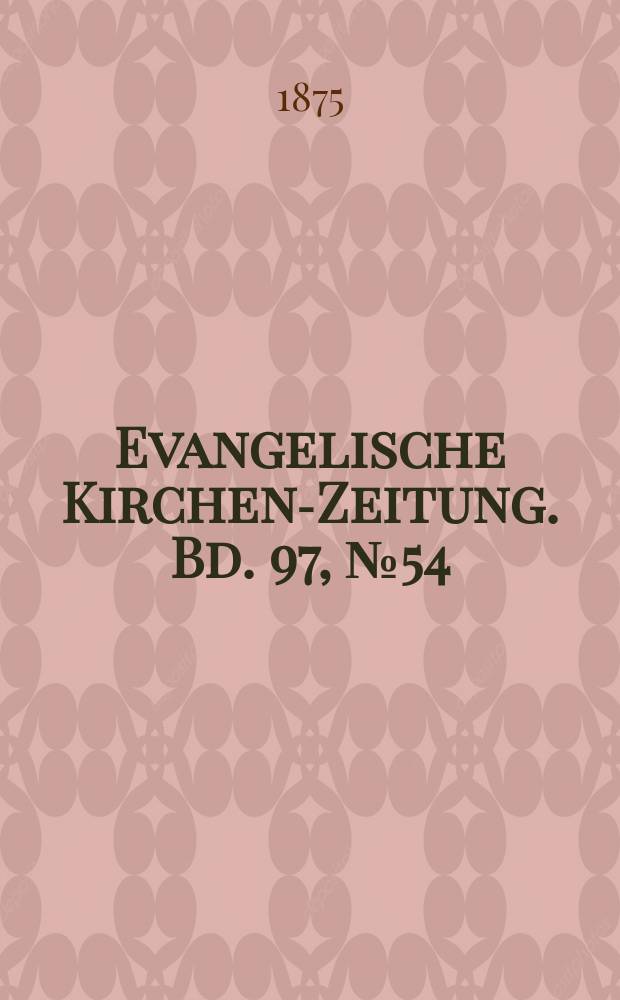 Evangelische Kirchen-Zeitung. Bd. 97, № 54