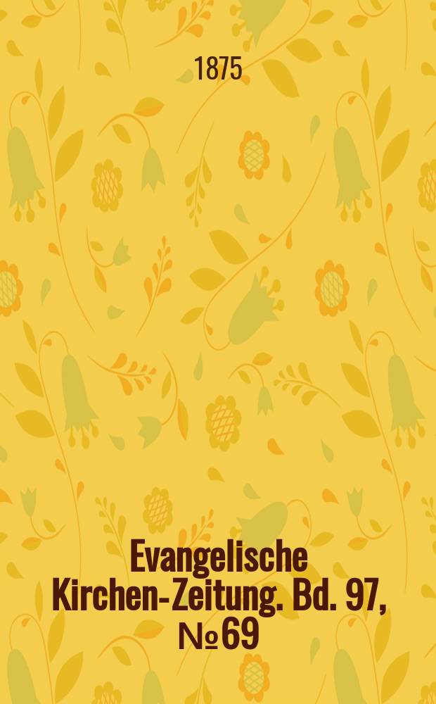 Evangelische Kirchen-Zeitung. Bd. 97, № 69
