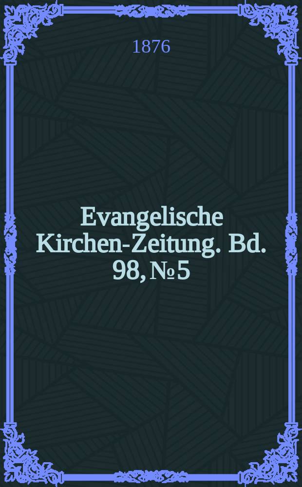 Evangelische Kirchen-Zeitung. Bd. 98, № 5