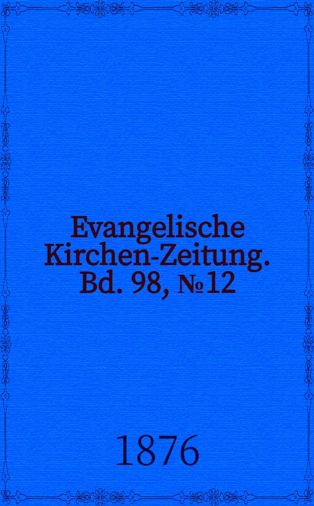 Evangelische Kirchen-Zeitung. Bd. 98, № 12