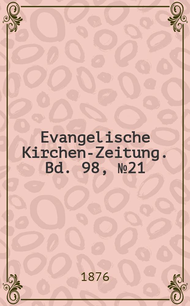 Evangelische Kirchen-Zeitung. Bd. 98, № 21