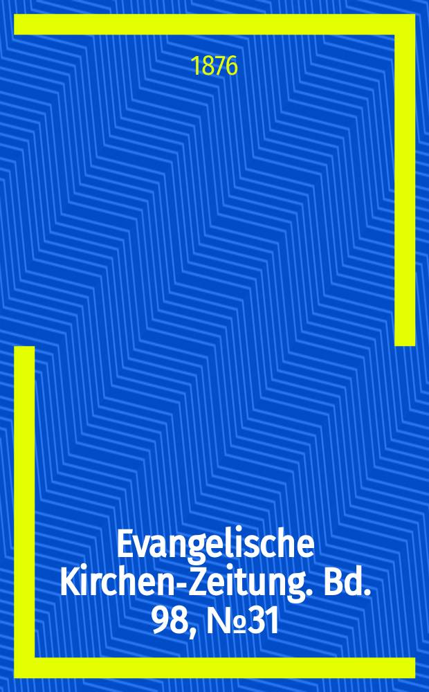 Evangelische Kirchen-Zeitung. Bd. 98, № 31