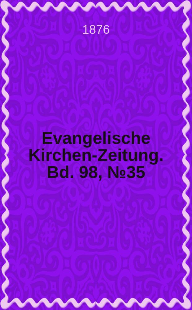 Evangelische Kirchen-Zeitung. Bd. 98, № 35
