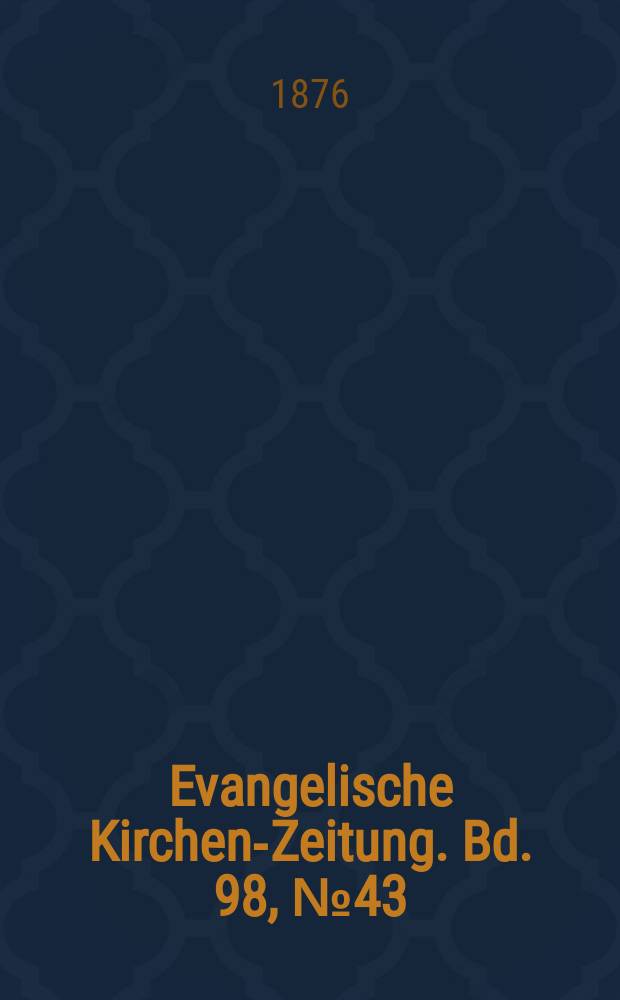 Evangelische Kirchen-Zeitung. Bd. 98, № 43