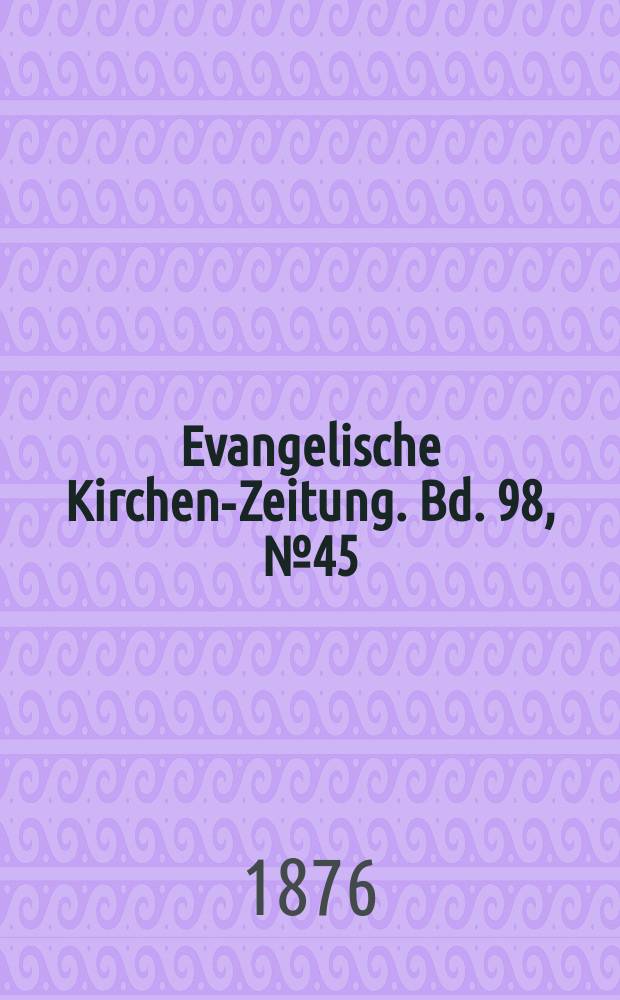 Evangelische Kirchen-Zeitung. Bd. 98, № 45