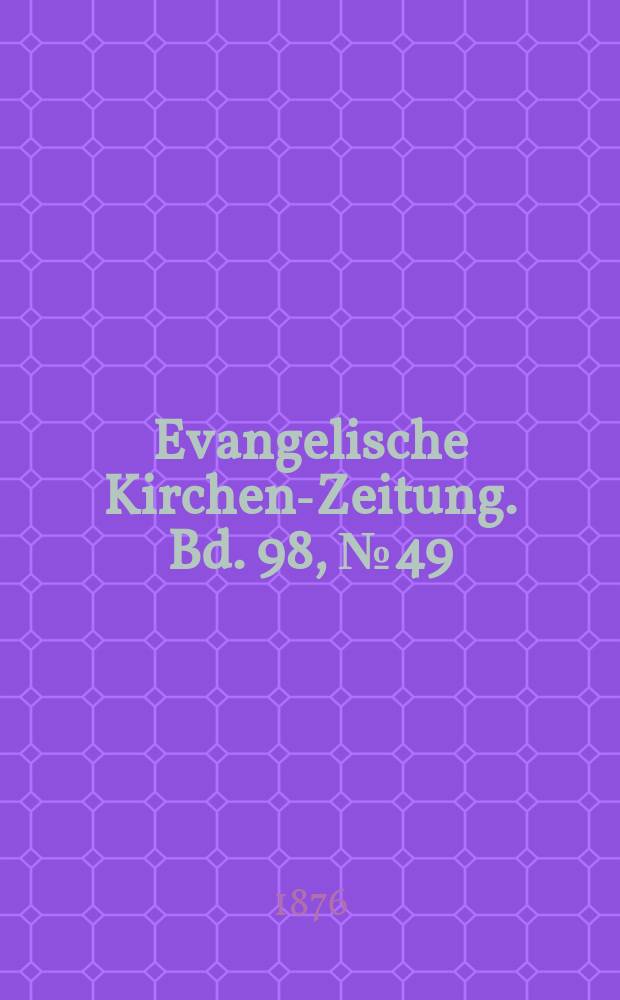Evangelische Kirchen-Zeitung. Bd. 98, № 49