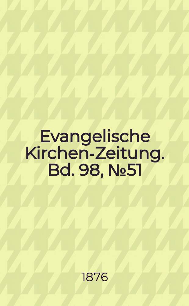 Evangelische Kirchen-Zeitung. Bd. 98, № 51