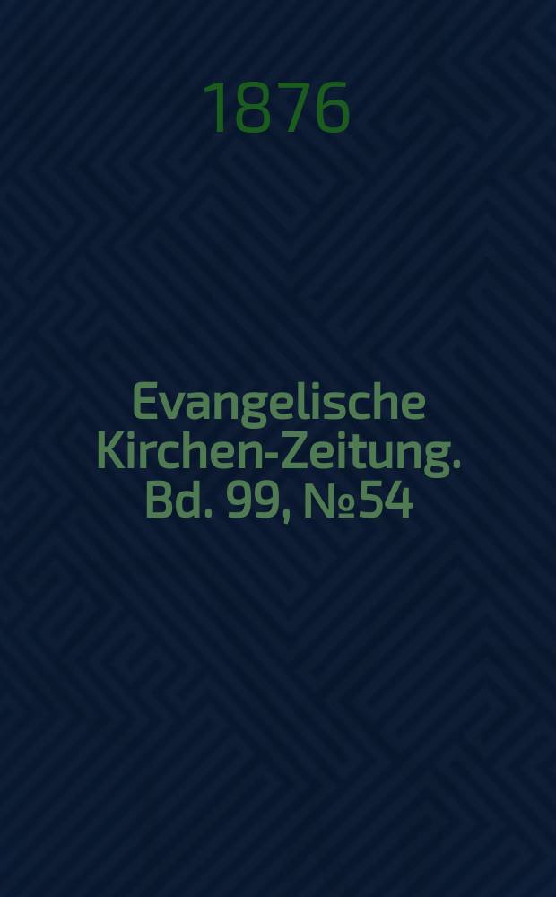 Evangelische Kirchen-Zeitung. Bd. 99, № 54