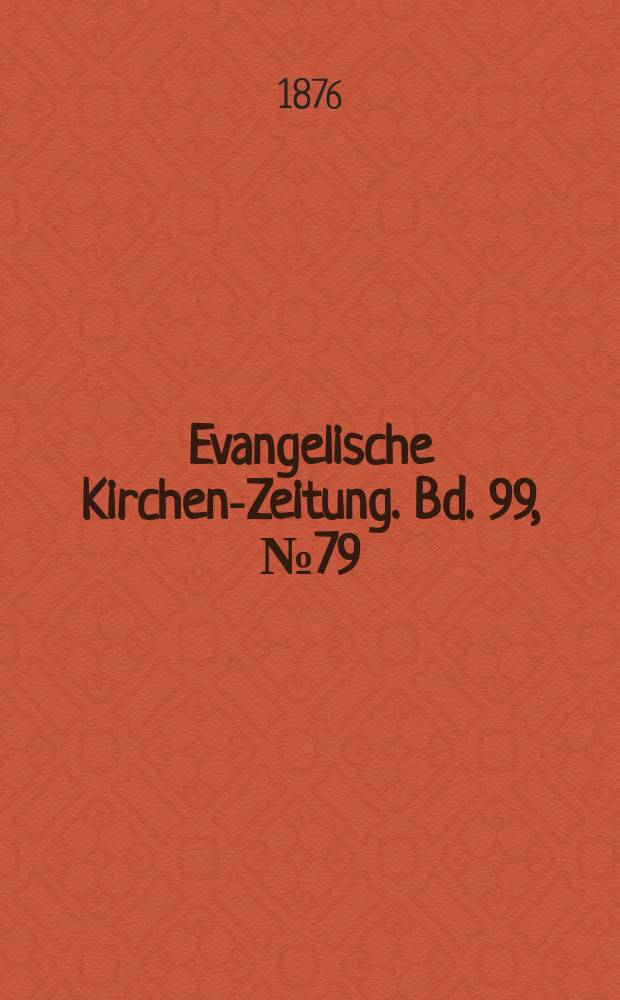 Evangelische Kirchen-Zeitung. Bd. 99, № 79