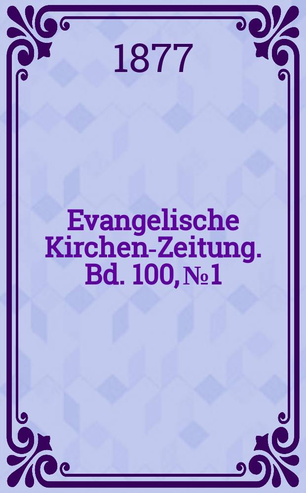 Evangelische Kirchen-Zeitung. Bd. 100, № 1