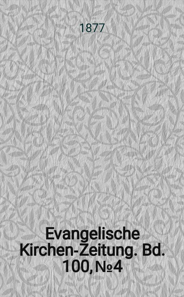 Evangelische Kirchen-Zeitung. Bd. 100, № 4