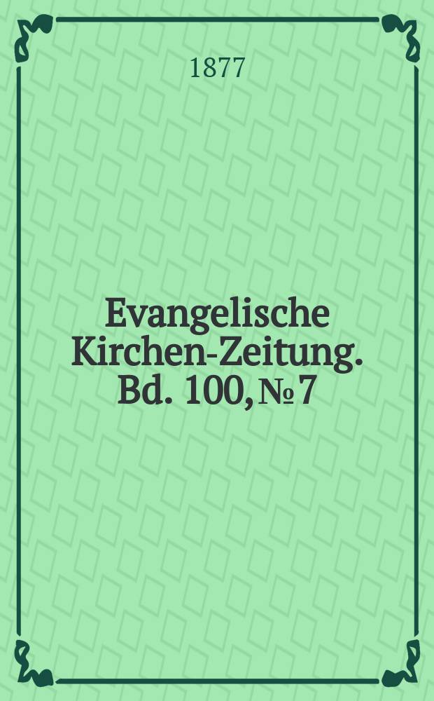 Evangelische Kirchen-Zeitung. Bd. 100, № 7
