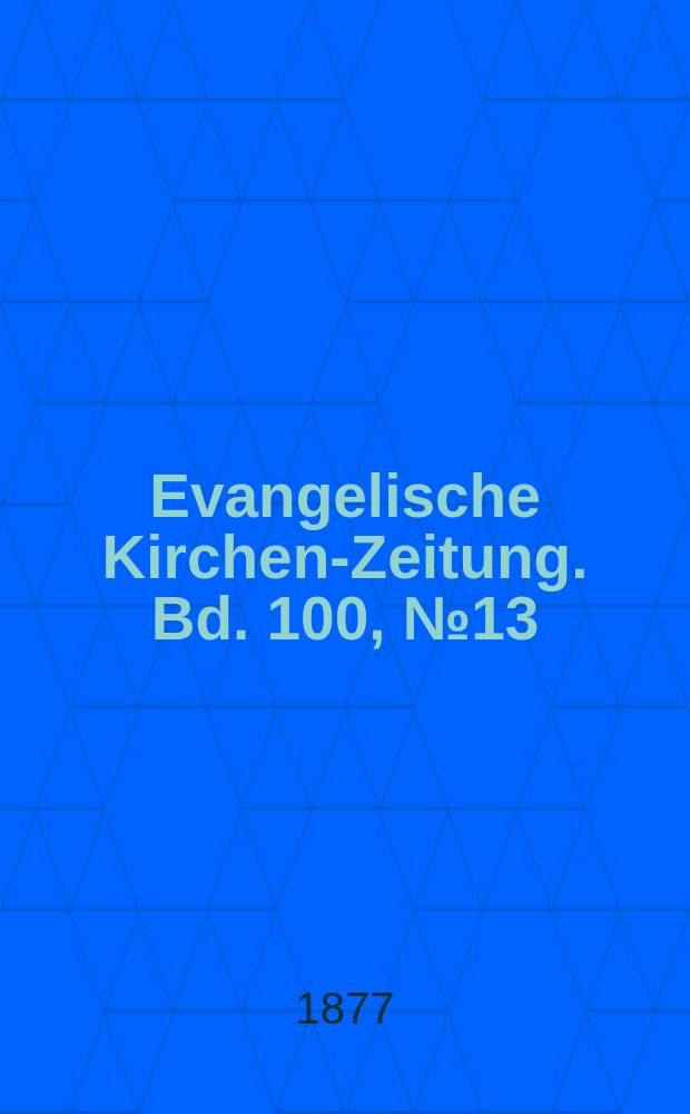 Evangelische Kirchen-Zeitung. Bd. 100, № 13