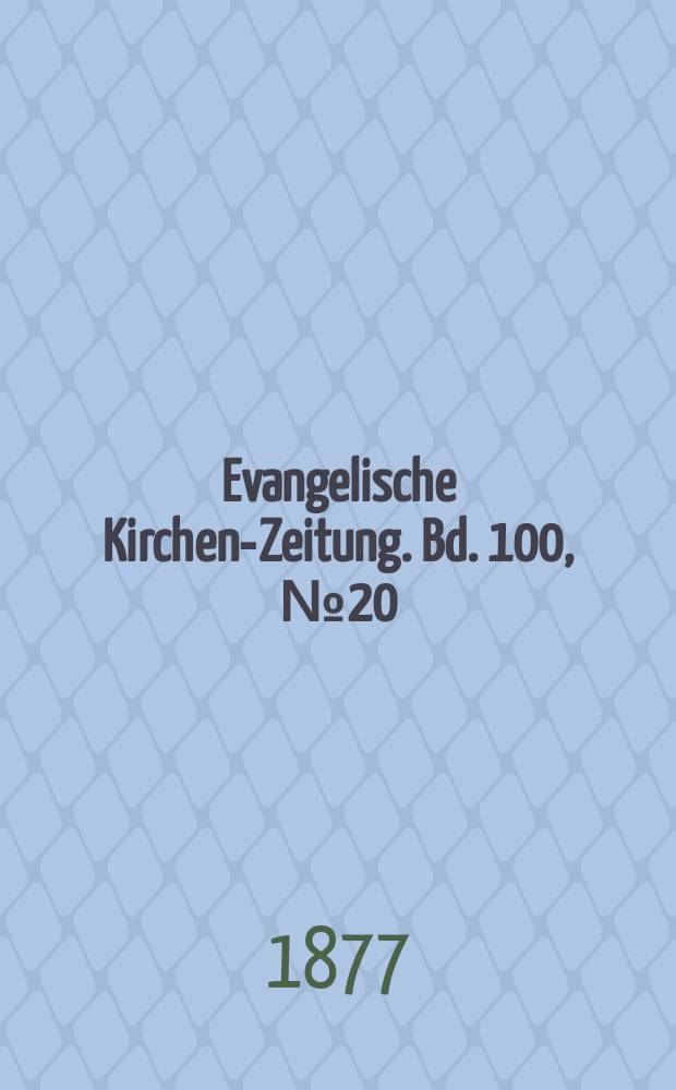Evangelische Kirchen-Zeitung. Bd. 100, № 20