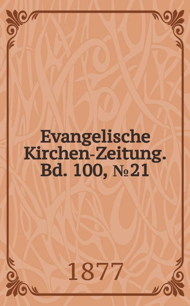 Evangelische Kirchen-Zeitung. Bd. 100, № 21