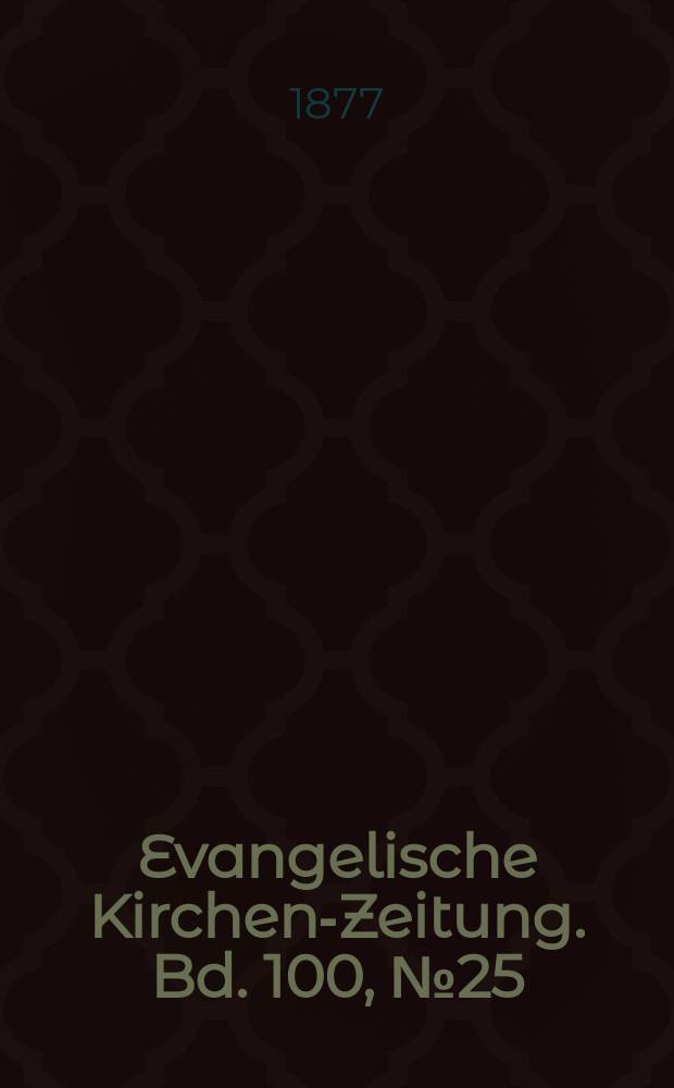 Evangelische Kirchen-Zeitung. Bd. 100, № 25