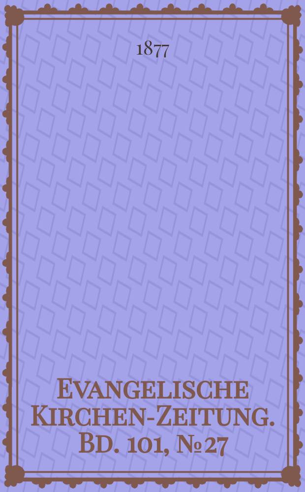 Evangelische Kirchen-Zeitung. Bd. 101, № 27