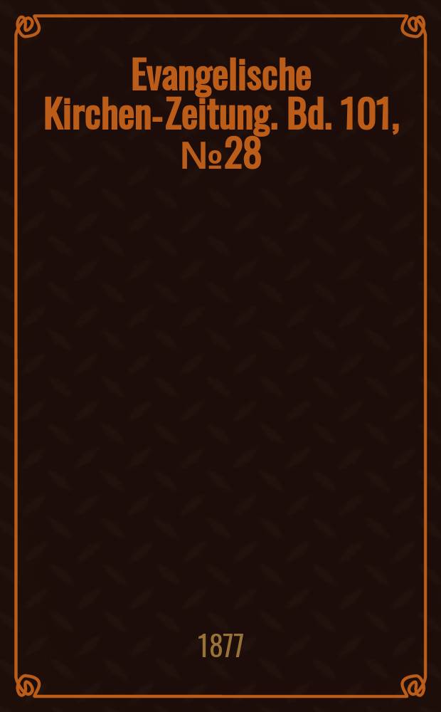 Evangelische Kirchen-Zeitung. Bd. 101, № 28
