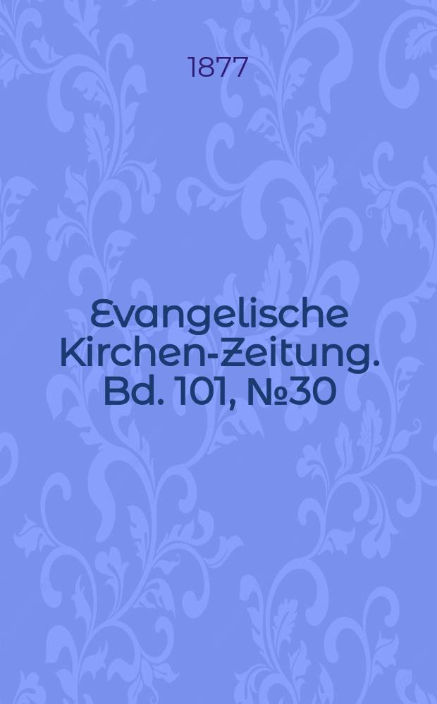 Evangelische Kirchen-Zeitung. Bd. 101, № 30