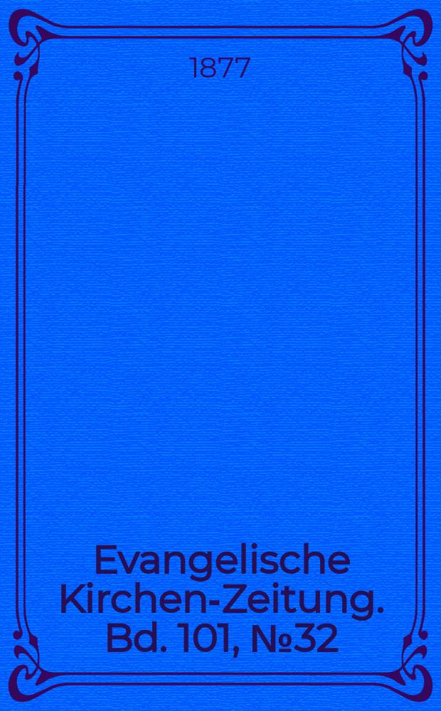 Evangelische Kirchen-Zeitung. Bd. 101, № 32