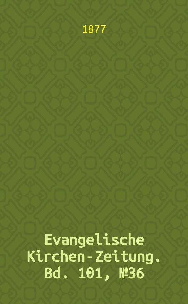Evangelische Kirchen-Zeitung. Bd. 101, № 36