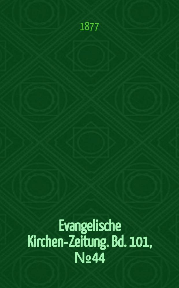 Evangelische Kirchen-Zeitung. Bd. 101, № 44