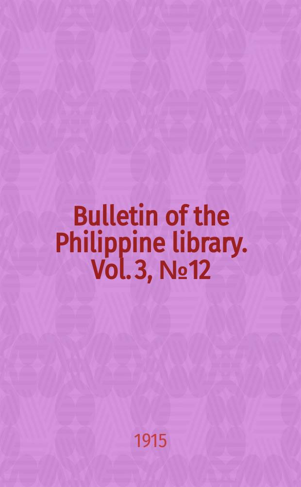 Bulletin of the Philippine library. Vol. 3, № 12