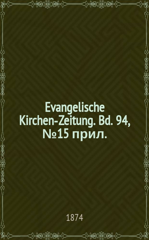 Evangelische Kirchen-Zeitung. Bd. 94, № 15 прил.