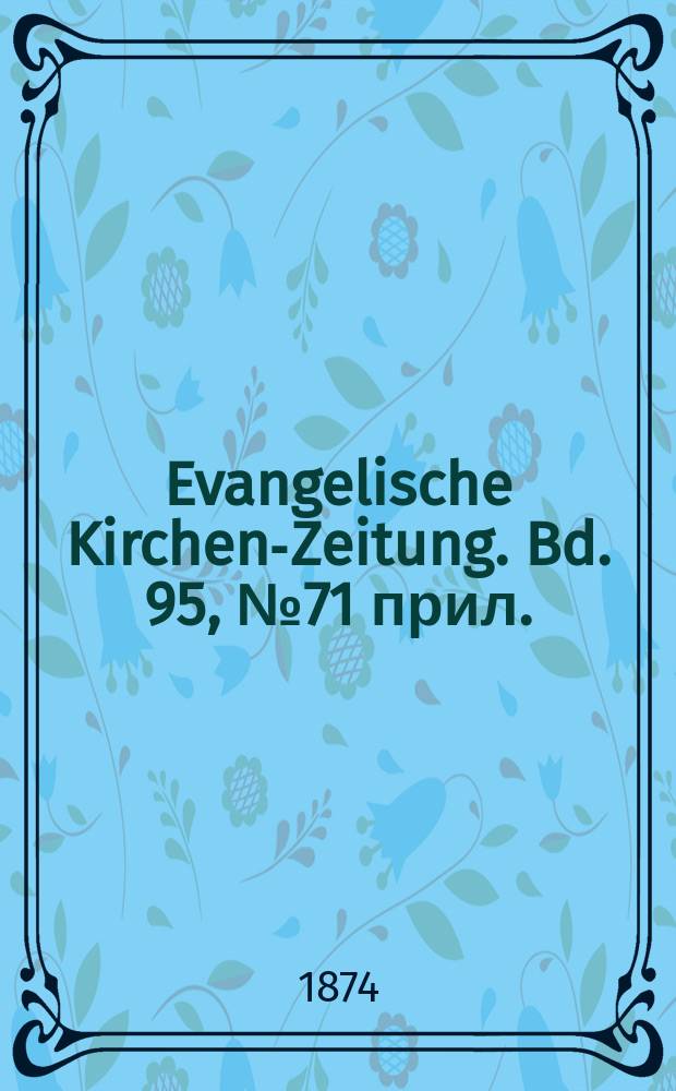Evangelische Kirchen-Zeitung. Bd. 95, № 71 прил.