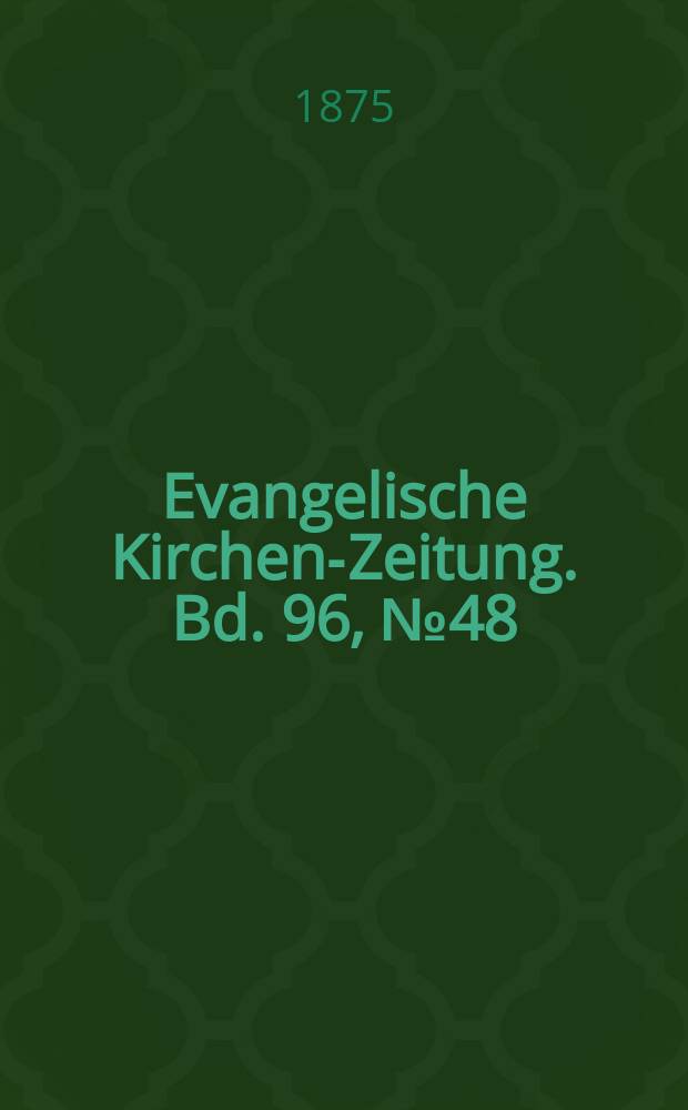 Evangelische Kirchen-Zeitung. Bd. 96, № 48