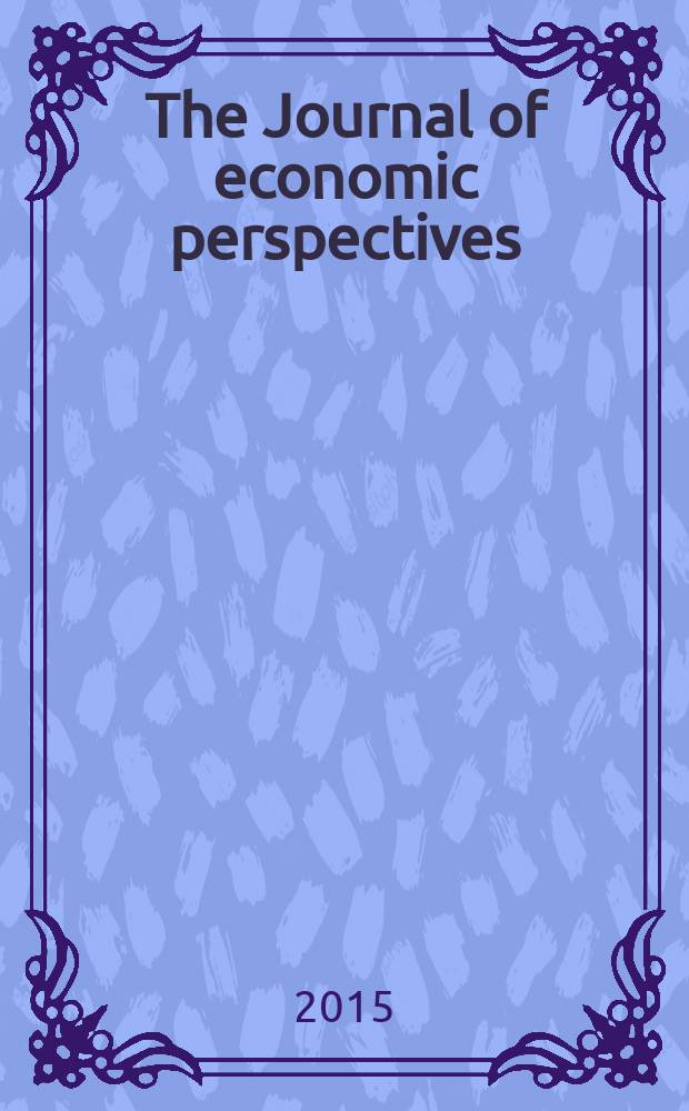 The Journal of economic perspectives : A j. of the Amer. econ. assoc. Vol. 29, № 2