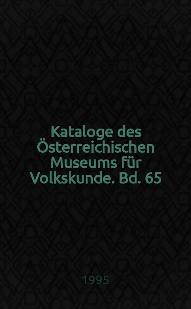 Kataloge des Österreichischen Museums für Volkskunde. Bd. 65 : Schönes Österreich = Красивая Австрия