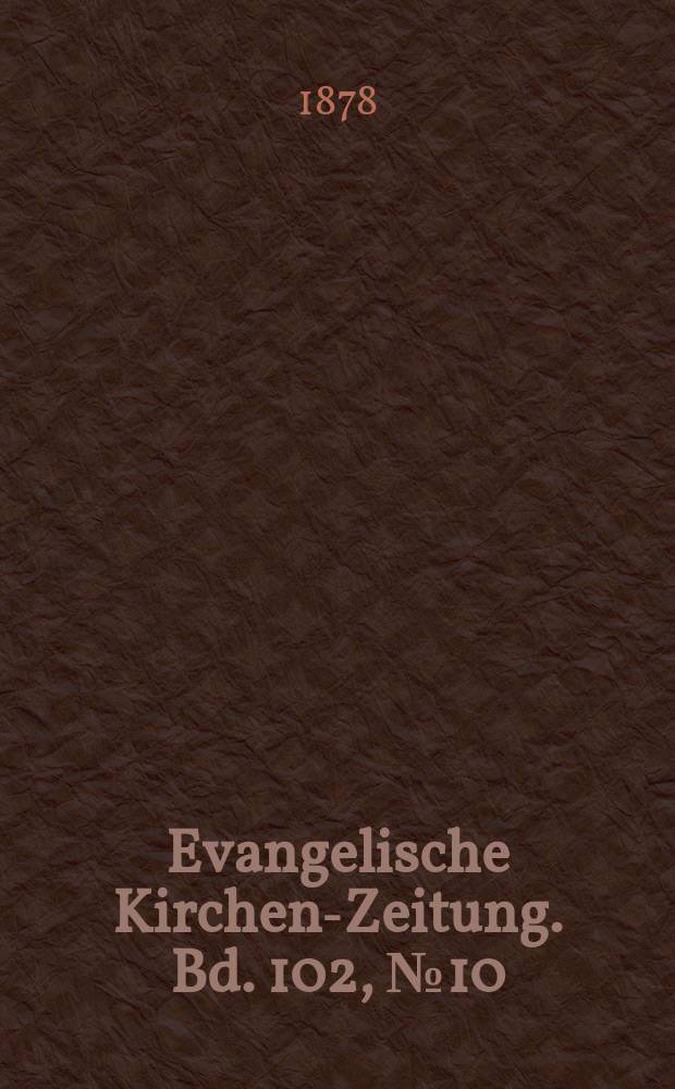 Evangelische Kirchen-Zeitung. Bd. 102, № 10
