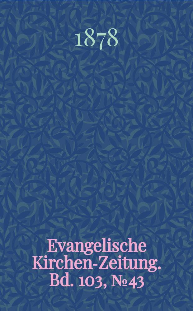 Evangelische Kirchen-Zeitung. Bd. 103, № 43