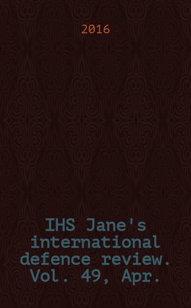 IHS Jane's international defence review. Vol. 49, Apr.