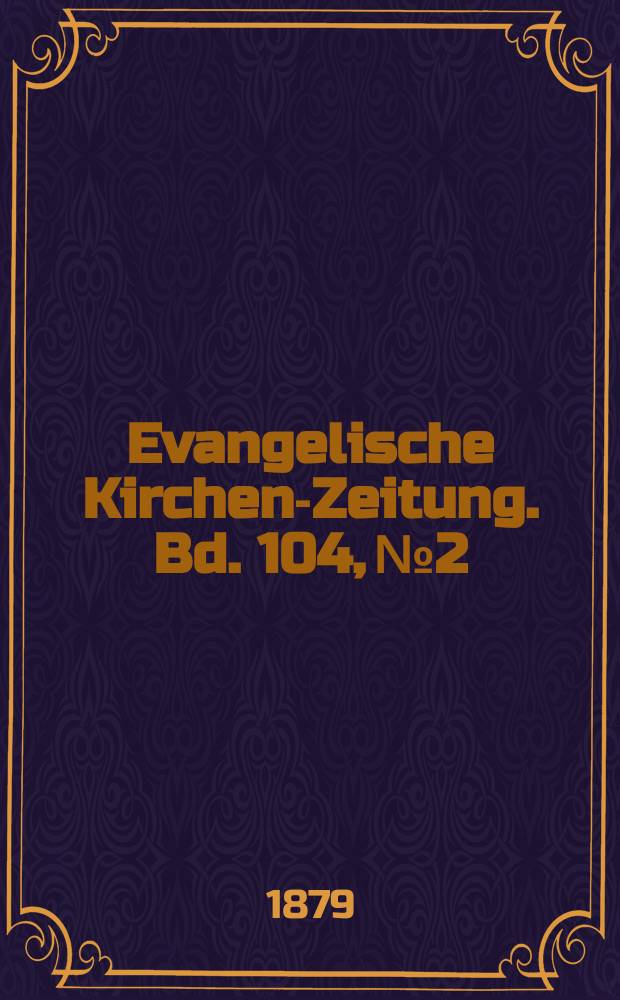 Evangelische Kirchen-Zeitung. Bd. 104, № 2