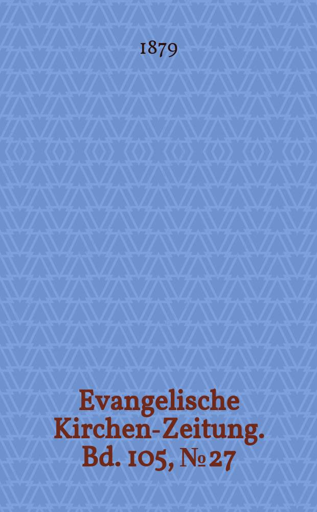 Evangelische Kirchen-Zeitung. Bd. 105, № 27
