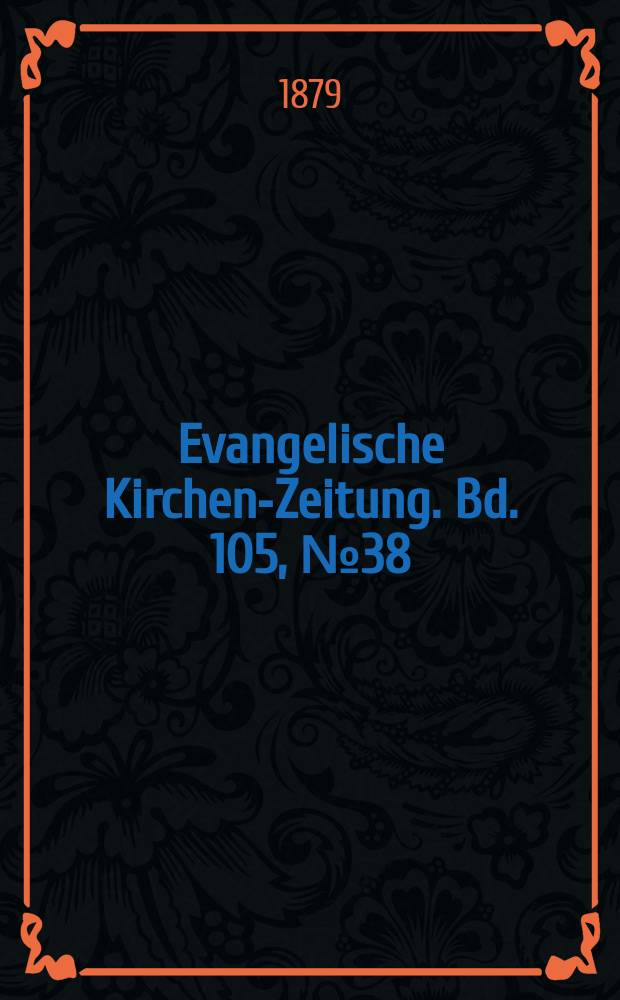 Evangelische Kirchen-Zeitung. Bd. 105, № 38