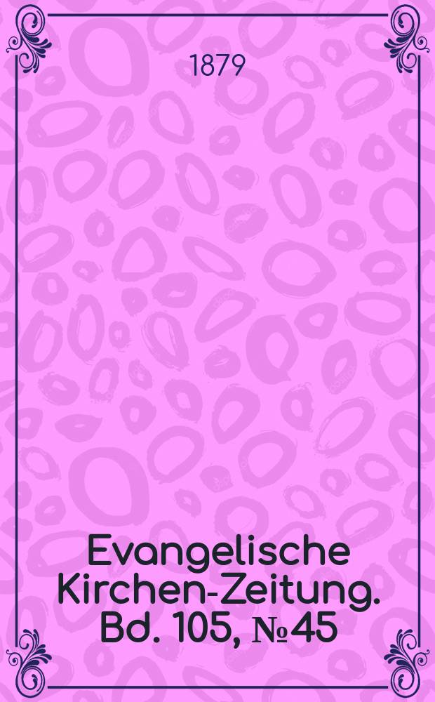 Evangelische Kirchen-Zeitung. Bd. 105, № 45